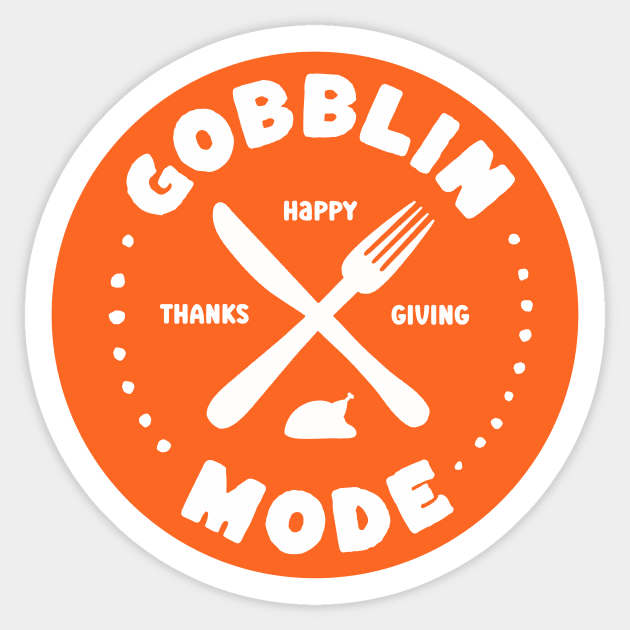 Funny Thanksgiving - Gobblin Mode with knife and fork Sticker by aaronsartroom